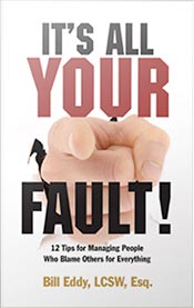 It’s All YOUR Fault! 12 Tips for Managing People Who Blame Others for Everything